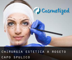 Chirurgia estetica a Roseto Capo Spulico