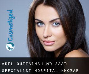 Adel QUTTAINAH MD. Saad Specialist Hospital (Khobar)