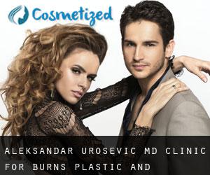 Aleksandar UROSEVIC MD. Clinic for Burns, Plastic and Reconstructine (Belgrado)