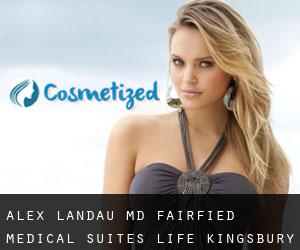 Alex LANDAU MD. Fairfied Medical Suites Life Kingsbury Hospital (Vrygees)