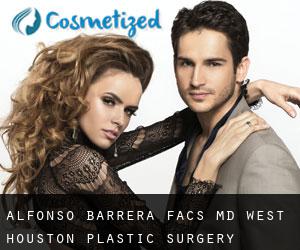 Alfonso BARRERA FACS, MD. West Houston Plastic Surgery Clinic<br/>http://www.lookinggood.com (Addicks)
