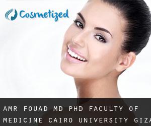 Amr FOUAD MD, PhD. Faculty of Medicine, Cairo University (Giza)