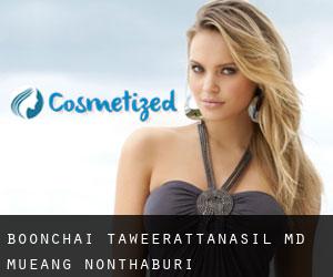 Boonchai TAWEERATTANASIL MD. (Mueang Nonthaburi)
