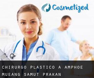 Chirurgo Plastico a Amphoe Mueang Samut Prakan