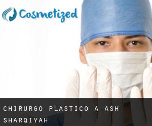 Chirurgo Plastico a Ash Sharqīyah Chirurgo Plastico a Ash Sharqīyah