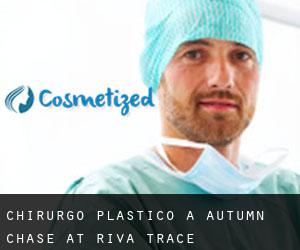 Chirurgo Plastico a Autumn Chase at Riva Trace