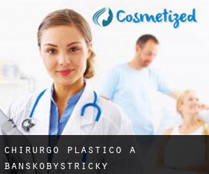 Chirurgo Plastico a Banskobystrický