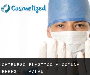 Chirurgo Plastico a Comuna Bereşti-Tazlău