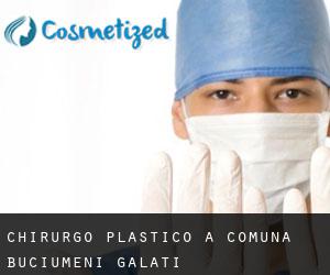 Chirurgo Plastico a Comuna Buciumeni (Galaţi)