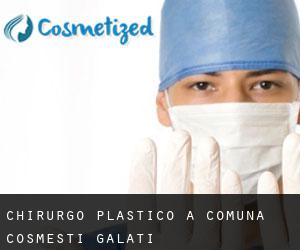 Chirurgo Plastico a Comuna Cosmeşti (Galaţi)