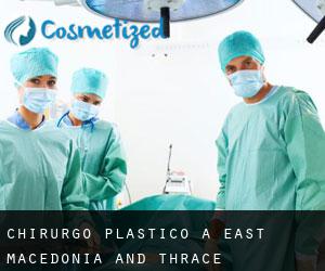 Chirurgo Plastico a East Macedonia and Thrace