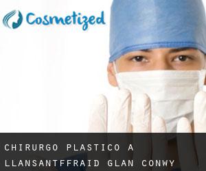 Chirurgo Plastico a Llansantffraid Glan Conwy