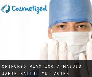 Chirurgo Plastico a Masjid Jamie Baitul Muttaqien