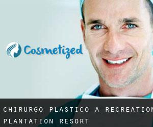 Chirurgo Plastico a Recreation Plantation Resort