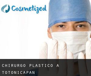 Chirurgo Plastico a Totonicapán