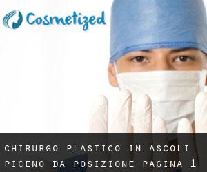 Chirurgo Plastico in Ascoli Piceno da posizione - pagina 1
