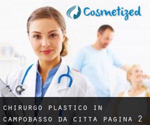 Chirurgo Plastico in Campobasso da città - pagina 2