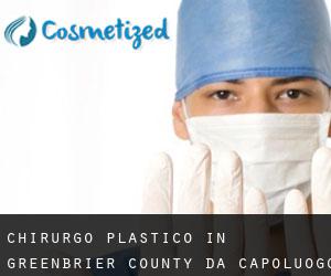 Chirurgo Plastico in Greenbrier County da capoluogo - pagina 1