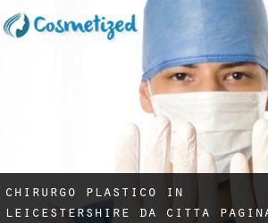 Chirurgo Plastico in Leicestershire da città - pagina 1
