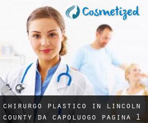 Chirurgo Plastico in Lincoln County da capoluogo - pagina 1