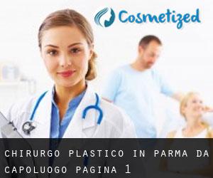 Chirurgo Plastico in Parma da capoluogo - pagina 1