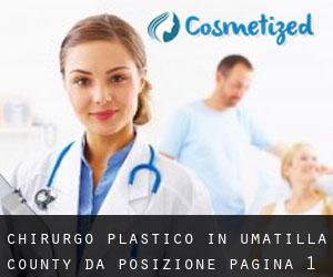 Chirurgo Plastico in Umatilla County da posizione - pagina 1