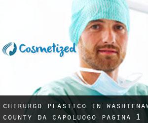 Chirurgo Plastico in Washtenaw County da capoluogo - pagina 1