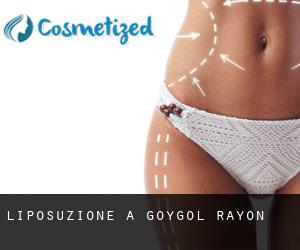 Liposuzione a Goygol Rayon