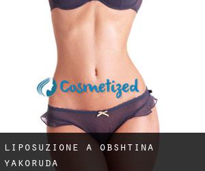 Liposuzione a Obshtina Yakoruda