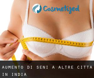 Aumento di seni a Altre città in India