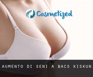 Aumento di seni a Bács-Kiskun Aumento di seni a Bács-Kiskun