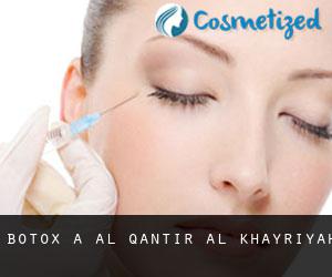 Botox a Al Qanāţir al Khayrīyah