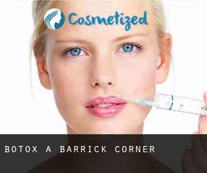 Botox a Barrick Corner