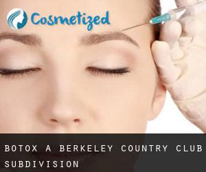 Botox a Berkeley Country Club Subdivision