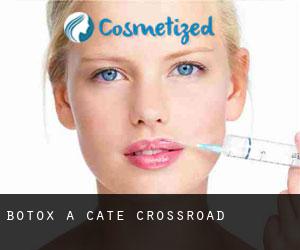Botox a Cate crossroad