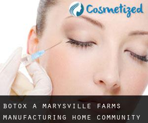 Botox a Marysville Farms Manufacturing Home Community