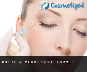 Botox a Meaderboro Corner