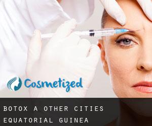 Botox a Other Cities Equatorial Guinea