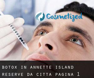 Botox in Annette Island Reserve da città - pagina 1