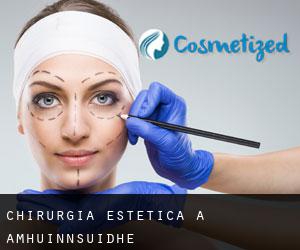 Chirurgia estetica a Amhuinnsuidhe