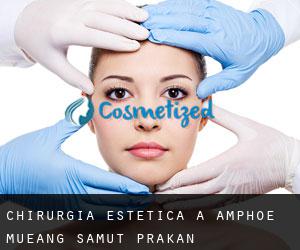 Chirurgia estetica a Amphoe Mueang Samut Prakan
