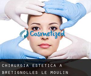 Chirurgia estetica a Brétignolles-le-Moulin