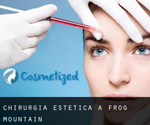Chirurgia estetica a Frog Mountain