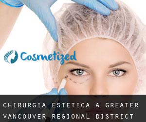 Chirurgia estetica a Greater Vancouver Regional District