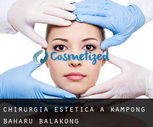 Chirurgia estetica a Kampong Baharu Balakong