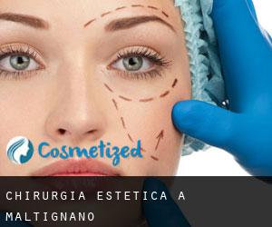 Chirurgia estetica a Maltignano
