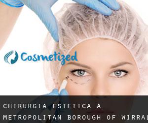 Chirurgia estetica a Metropolitan Borough of Wirral