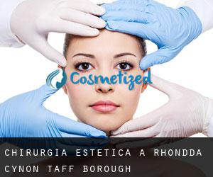 Chirurgia estetica a Rhondda Cynon Taff (Borough) Chirurgia estetica a Rhondda Cynon Taff (Borough)