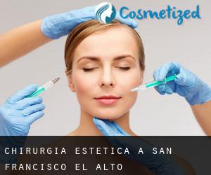 Chirurgia estetica a San Francisco El Alto