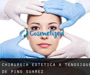 Chirurgia estetica a Tenosique de Pino Suárez